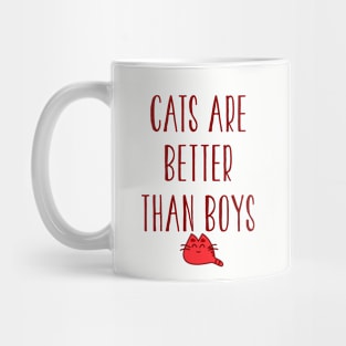 Cat Are Better Than Boys Mug